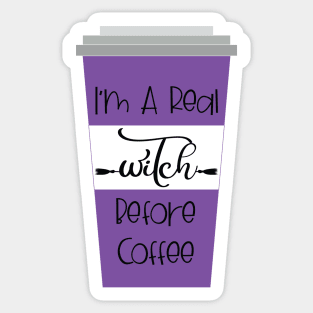 I'm a real witch before coffee Sticker